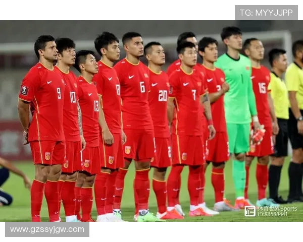 国足新星崛起豪门激战再燃亚预赛中国队剑指世界杯荣耀